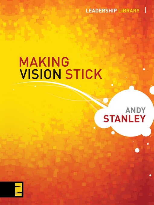 Title details for Making Vision Stick by Andy Stanley - Wait list
